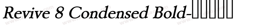 Revive 8 Condensed Bold字体转换